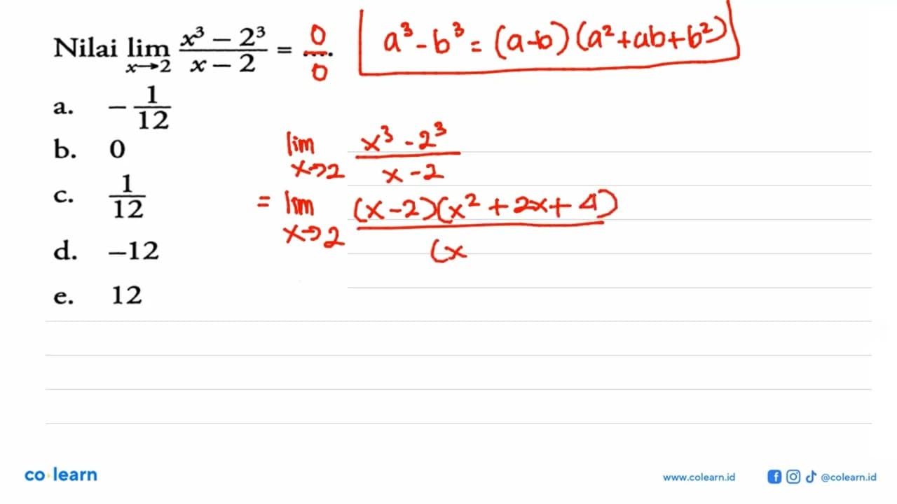 Nilai lim x->2 (x^3-2^3)/(x-2)=...