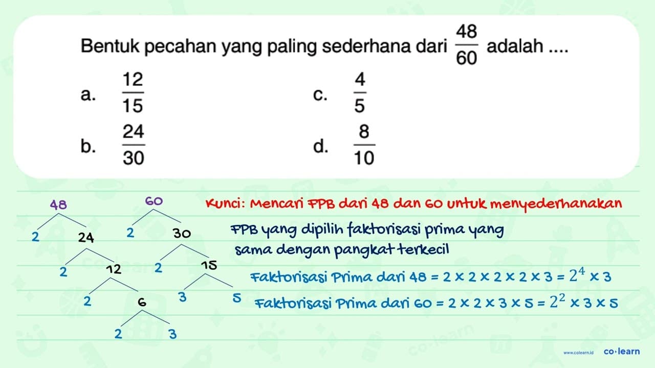 Bentuk pecahan yang paling sederhana dari 48/60 adalah ....