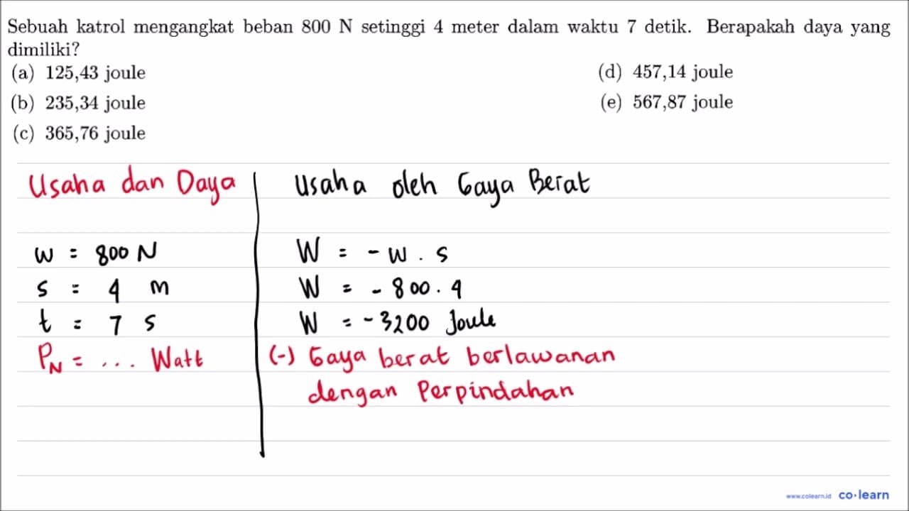 Sebuah katrol mengangkat beban 800 N setinggi 4 meter dalam