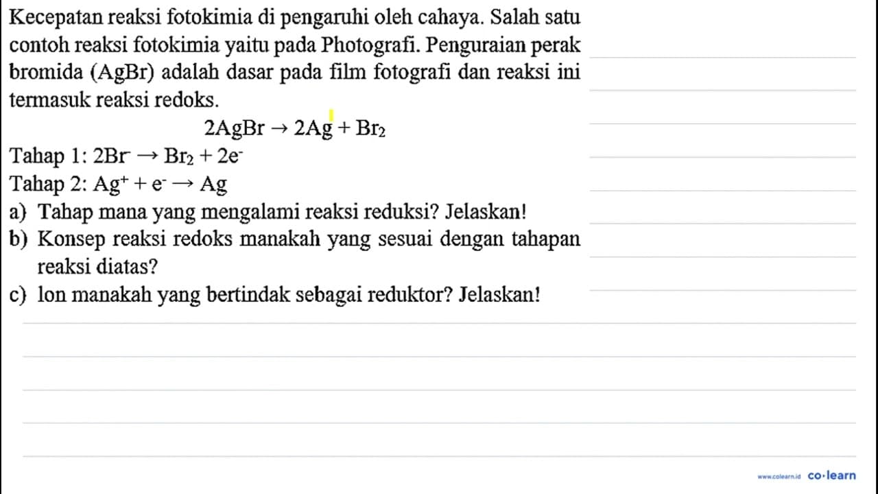 Kecepatan reaksi fotokimia di pengaruhi oleh cahaya. Salah