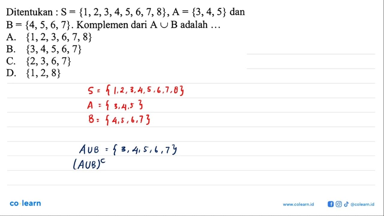 Ditentukan S = {1,2,3,4,5,6,7, 8}, A = {3,4,5} dan B = {4,