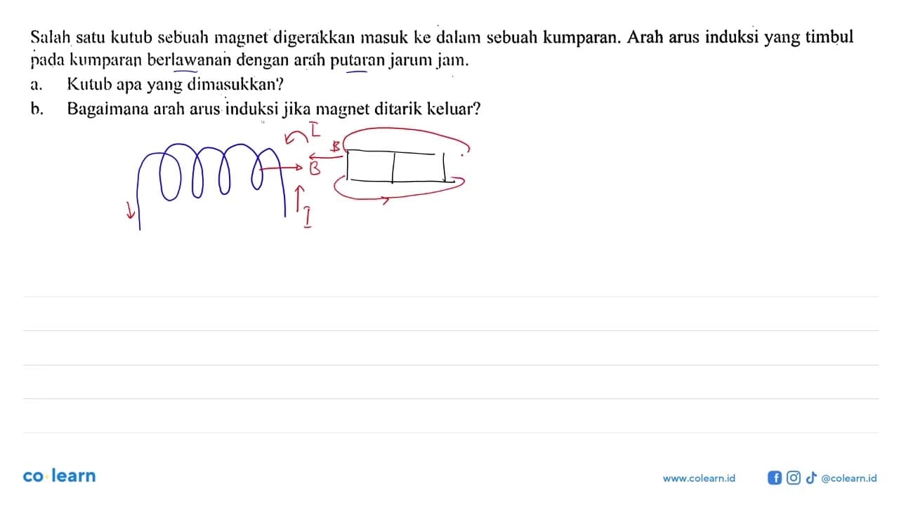 Salah satu kutub sebuah magnet digerakkan masuk ke dalam