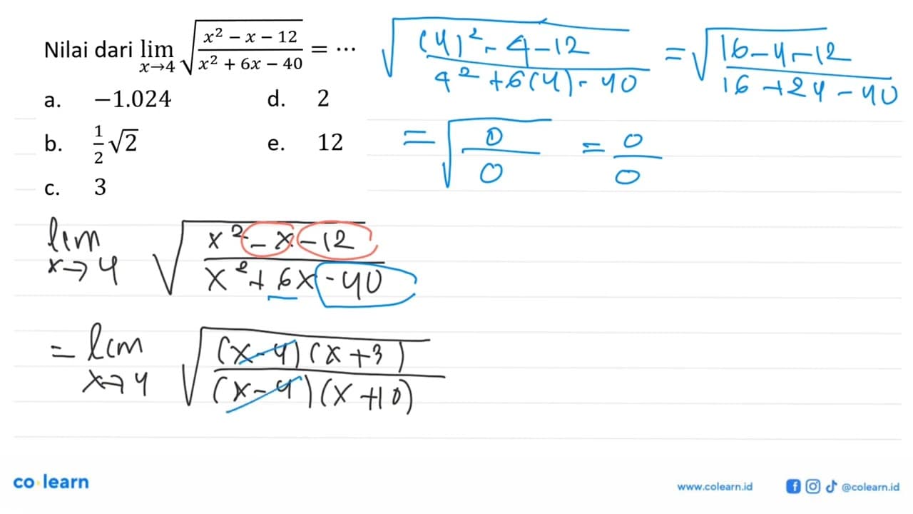 Nilai dari lim x->4 akar(x^2-x-12)/(x^2+6x-40))=...