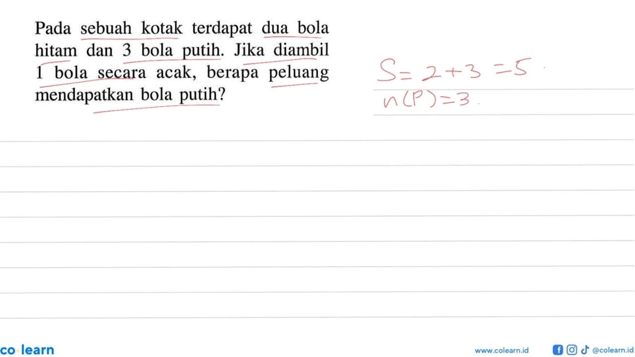 Pada sebuah kotak terdapat dua bola hitam dan 3 bola putih.