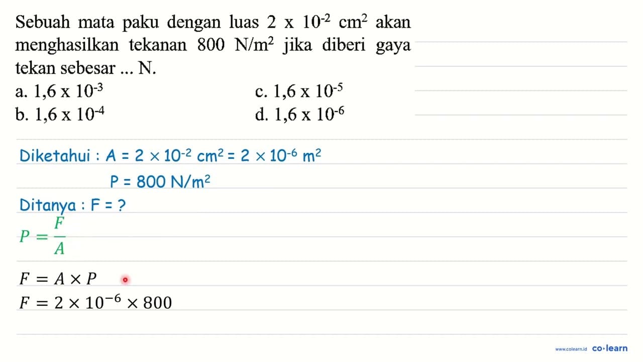 Sebuah mata paku dengan luas 2 x 10^(-2) cm^(2) akan