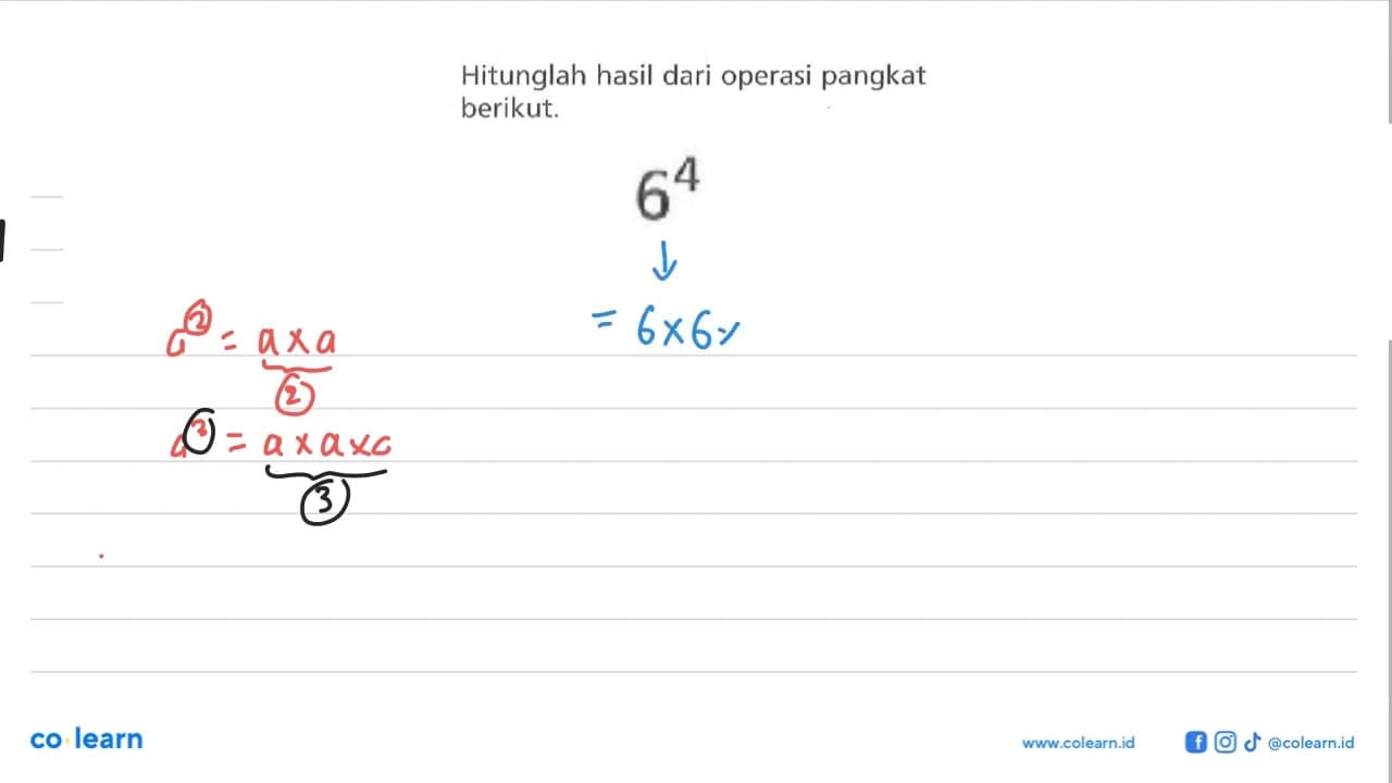 Hitunglah hasil dari operasi pangkat berikut. 6^4