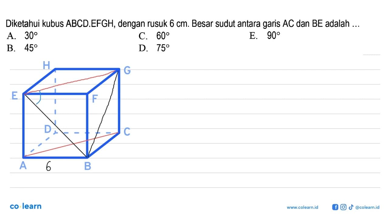 Diketahui kubus ABCD.EFGH, dengan rusuk 6 cm. Besar sudut