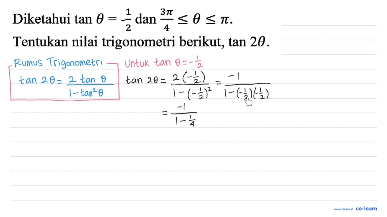 Diketahui tan theta=-(1)/(2) dan (3 pi)/(4) <= theta <= pi