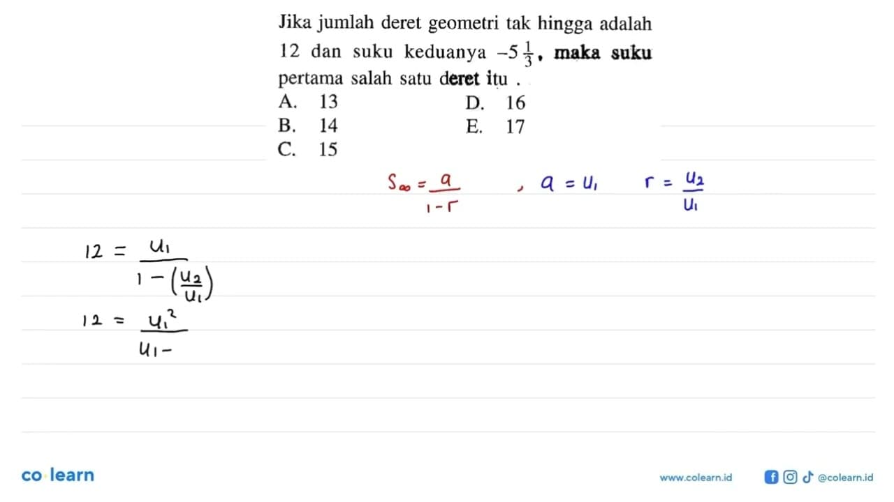 Jika jumlah deret geometri tak hingga adalah 12 dan suku