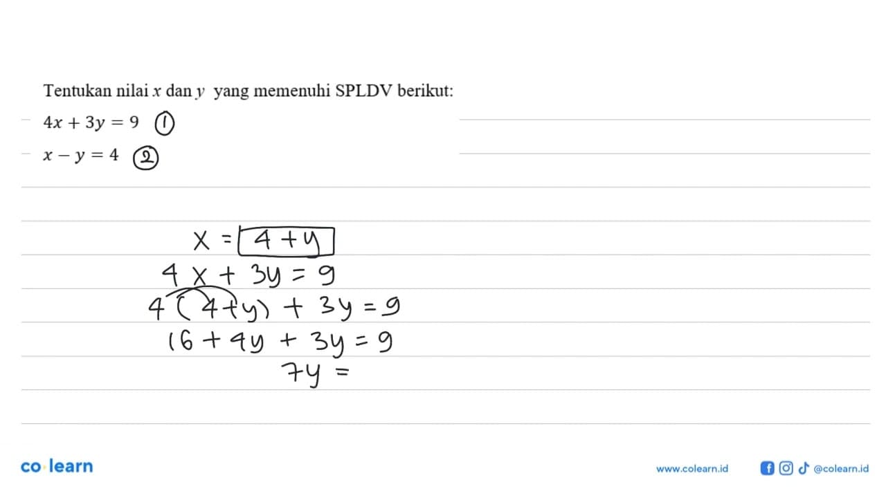 Tentukan nilai x dan y yang memenuhi SPLDV berikut: 4x+3y=9