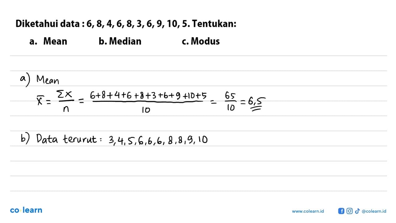 Diketahui data : 6, 8, 4, 6, 8, 3, 6, 9, 10, 5. Tentukan: