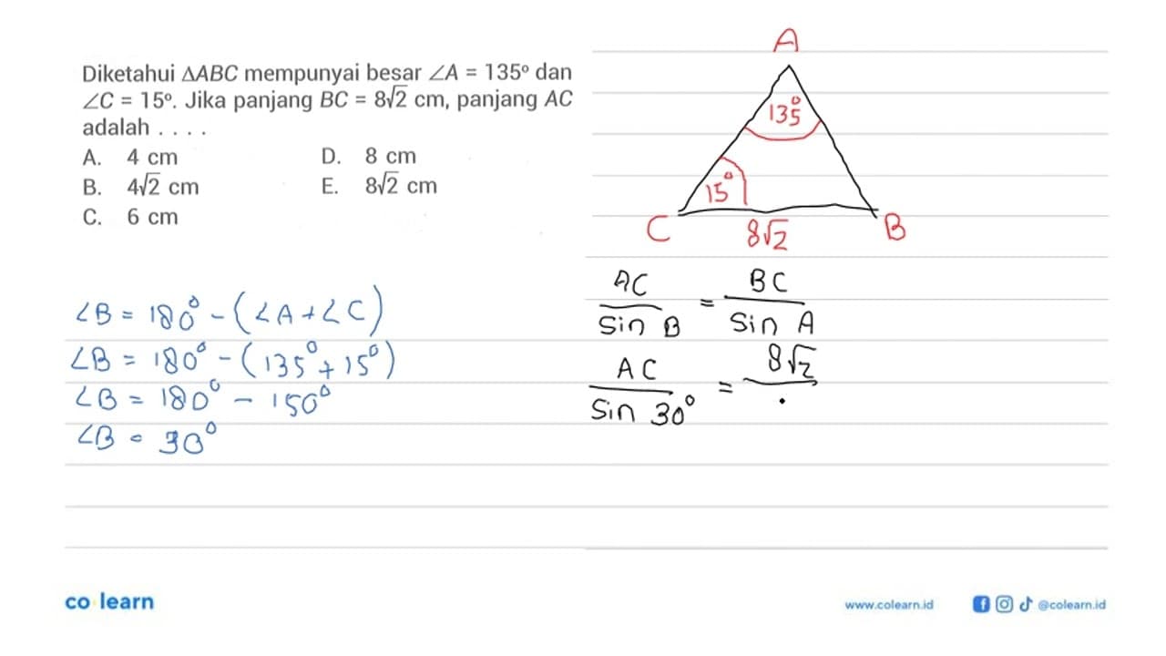 Diketahui segitiga ABC mempunyai besar <A=135 dan <C=15.