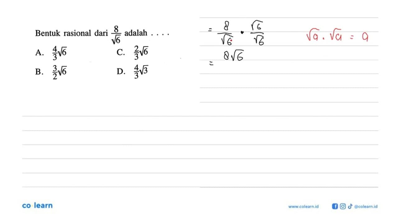 Bentuk rasional dari 8sqrt 6 adalah a. 4/3sqrt 6 b. 3/2sqrt