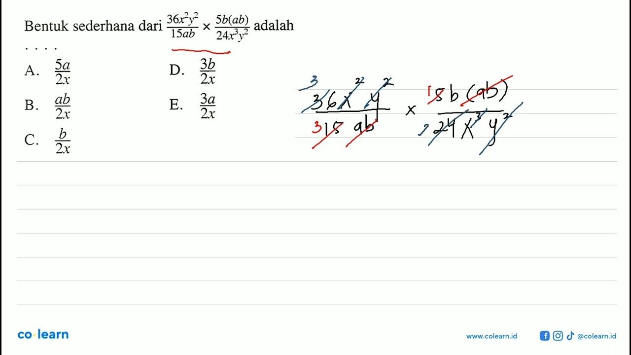 Bentuk sederhana dari (36 x^2 y^2/15ab)x(5b(ab)/24x^3 y^2)