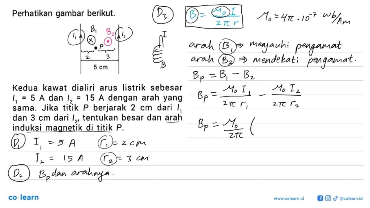 Perhatikan gambar berikut. I1 I2 P 5 cm Kedua kawat dialiri