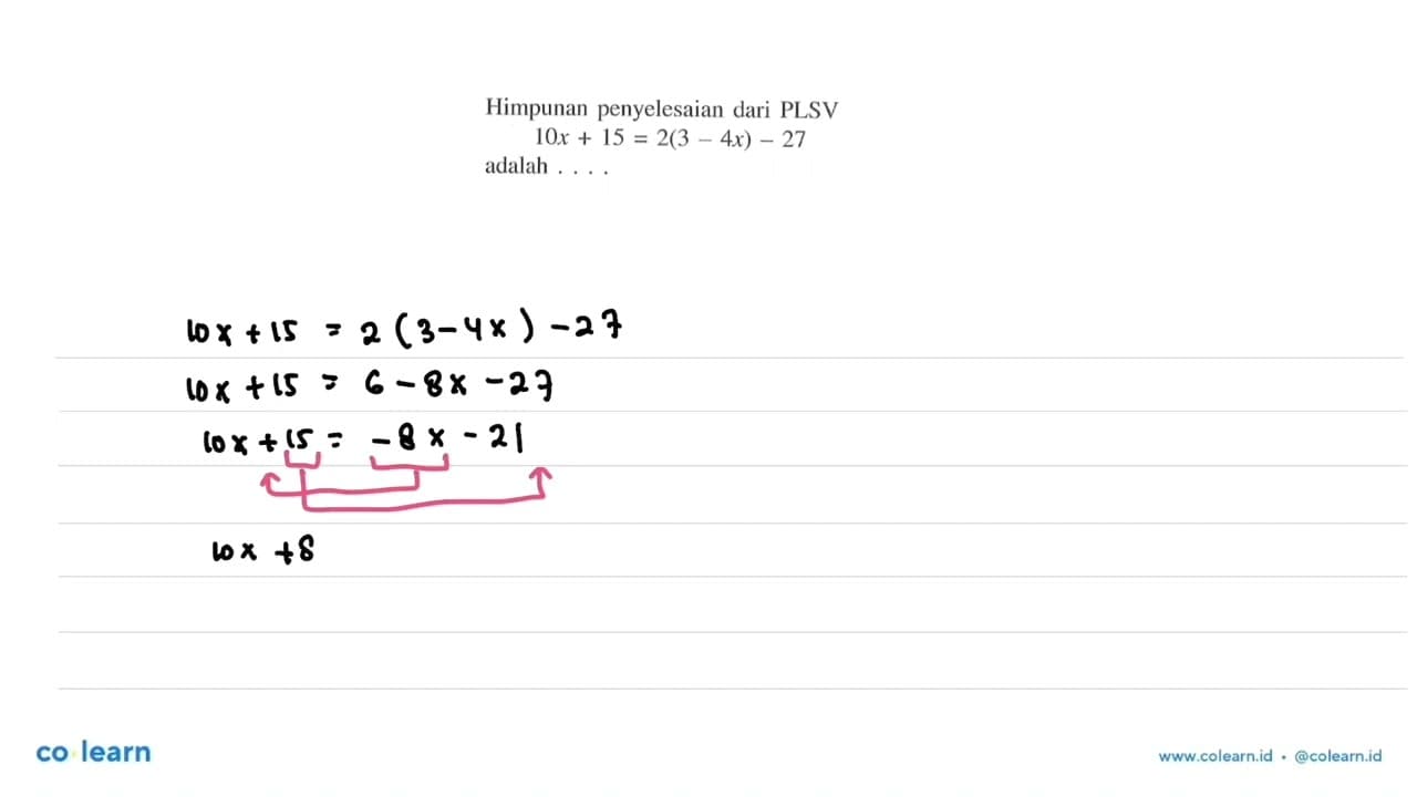 Himpunan penyelesaian dari PLSV 10x+15=2(3-4x)-27 adalah