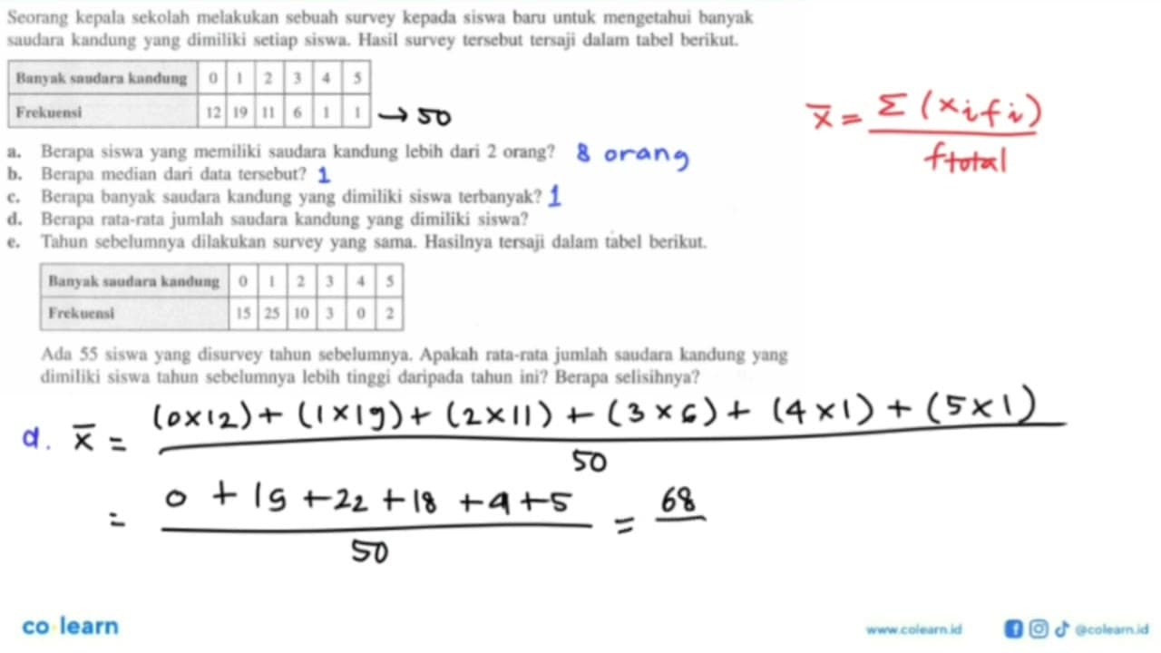 Seorang kepala sekolah melakukan sebuah survey kepada siswa