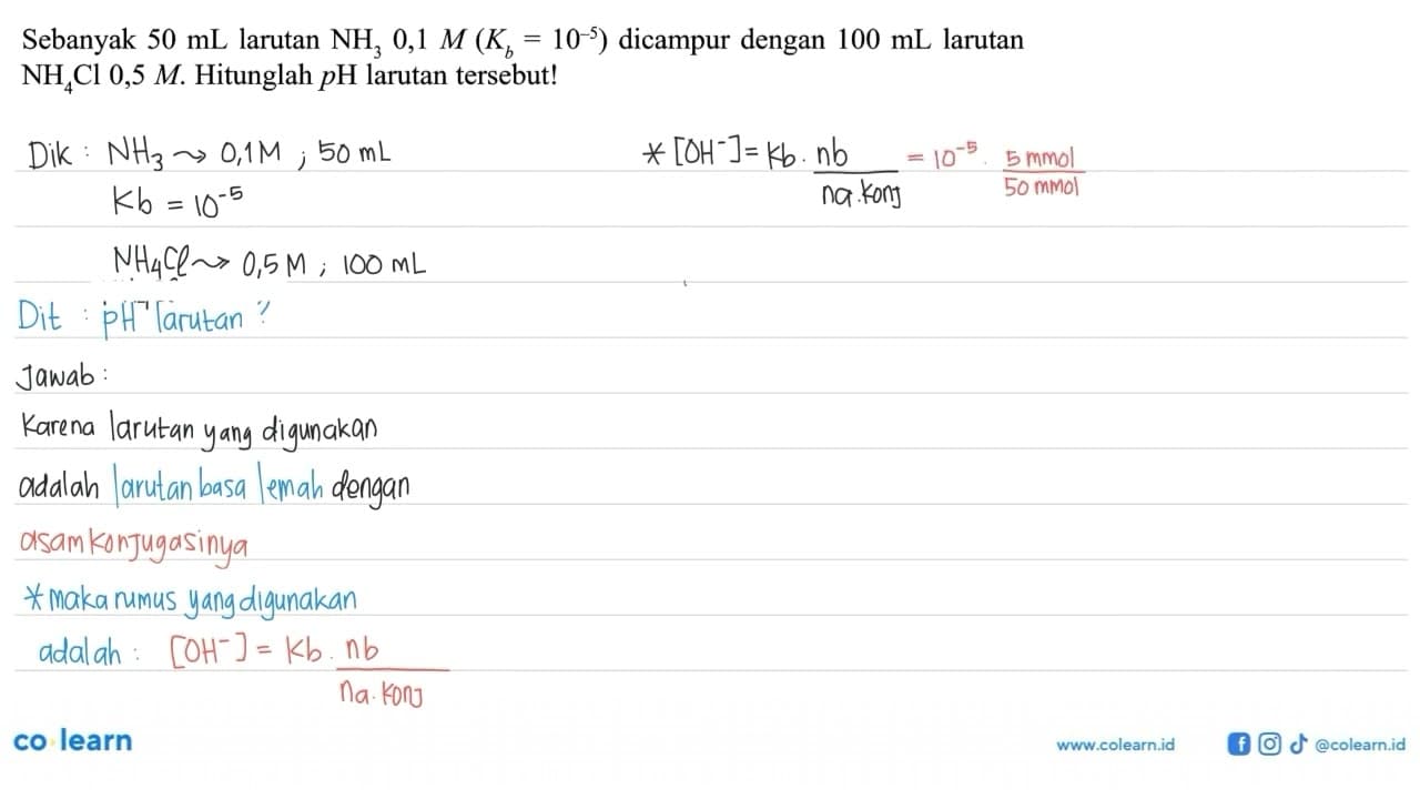 Sebanyak 50 mL larutan NH3 0,1 M (Kb=10^(-5)) dicampur