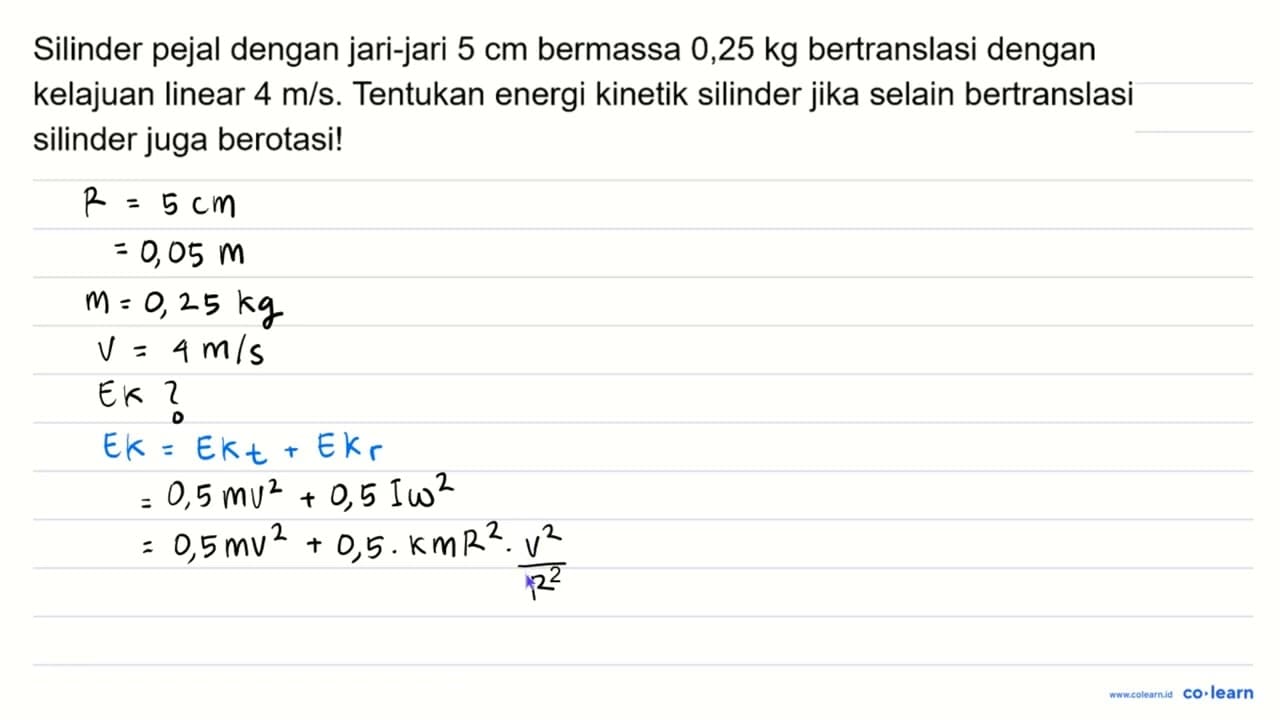 Silinder pejal dengan jari-jari 5 cm bermassa 0,25 kg