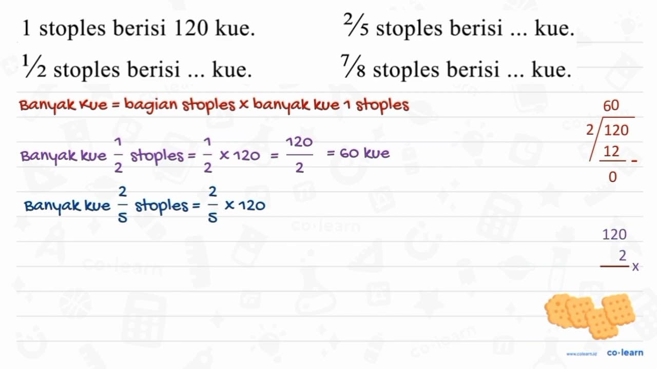 1 stoples berisi 120 kue. 2 / 5 stoples berisi ... kue. 1 /