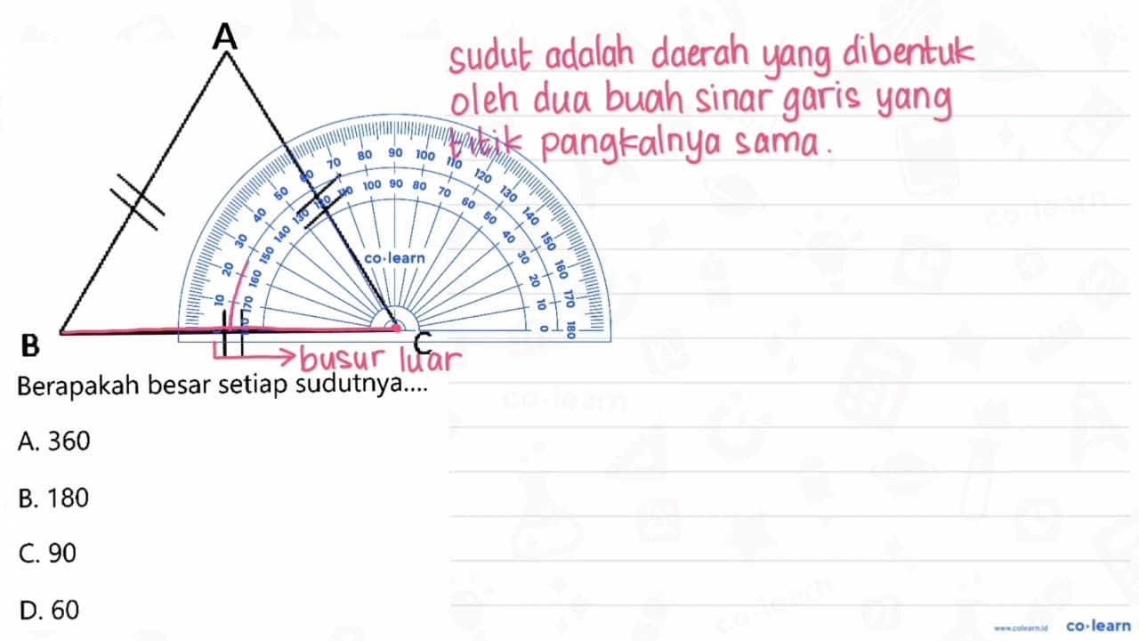 B Berapakah besar setiap sudutnya.... A. 360 B. 180 C. 90