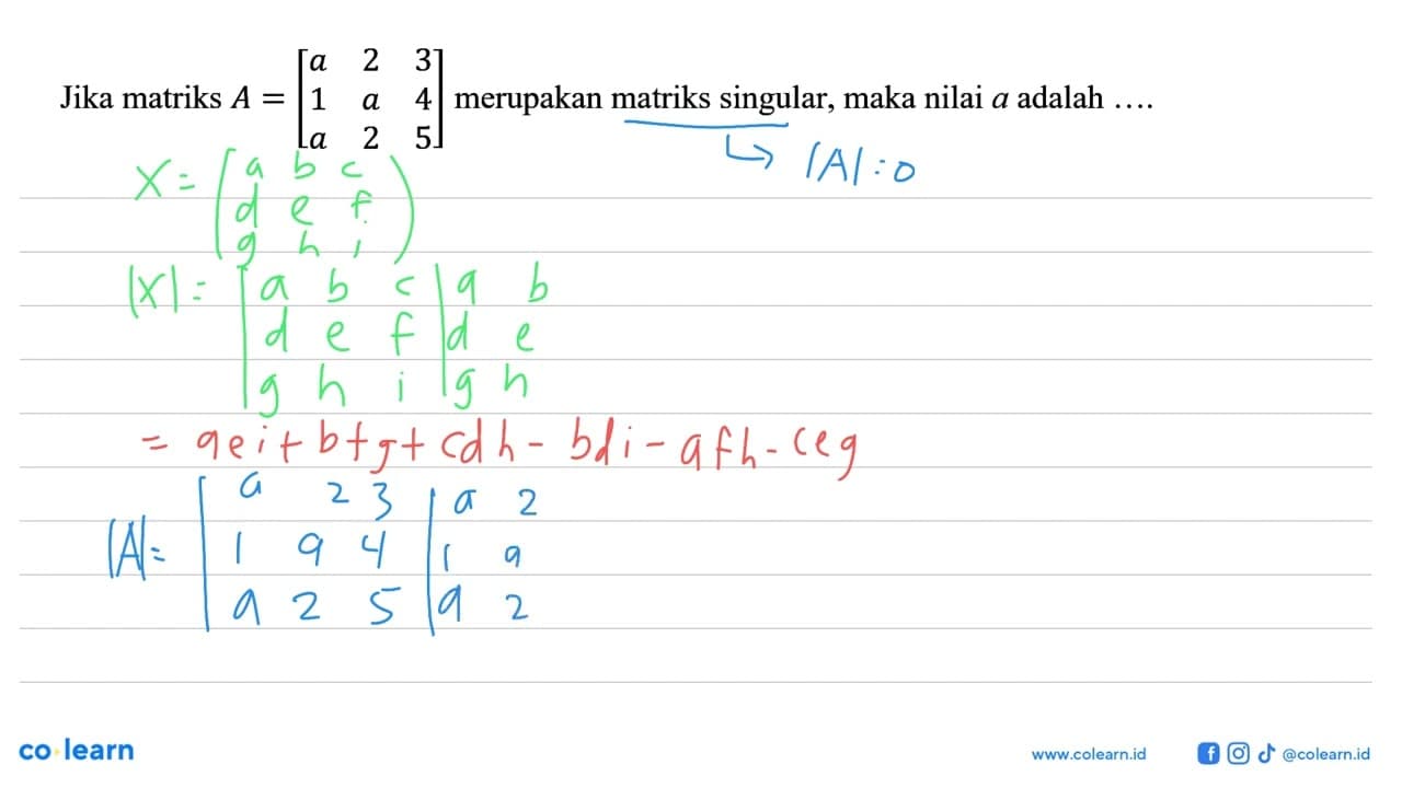 Jika matriks A=[a 2 3 1 a 4 a 2 5] merupakan matriks