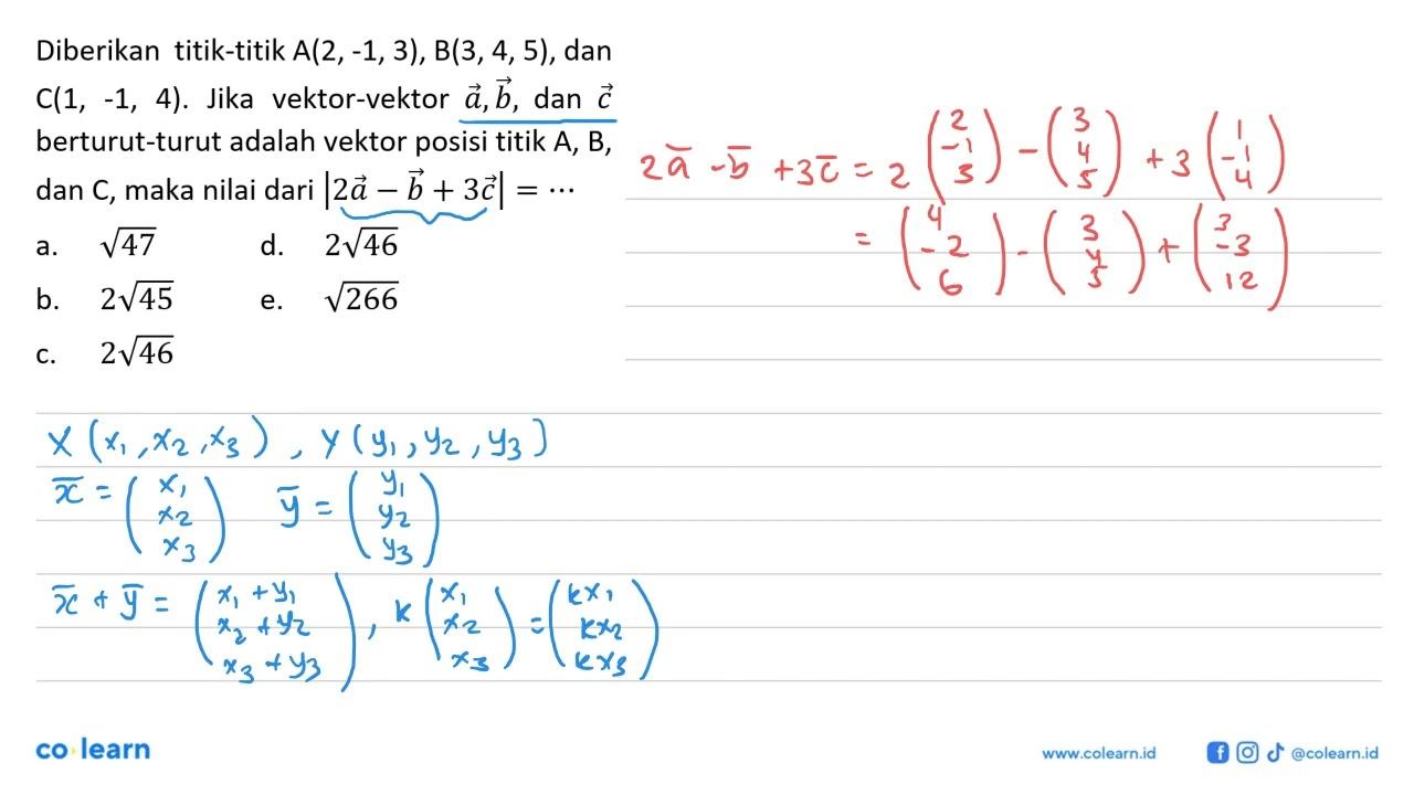 Diberikan titik-titik A(2,-1,3), B(3,4,5) , dan C(1,-1,4) .