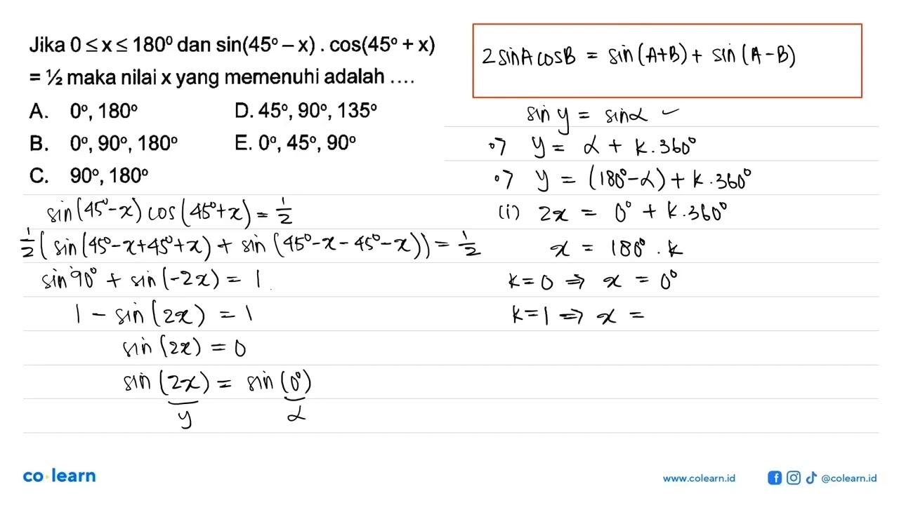 Jika 0<=x<=180 dan sin(45-x).cos(45+x)=1/2 maka nilai x