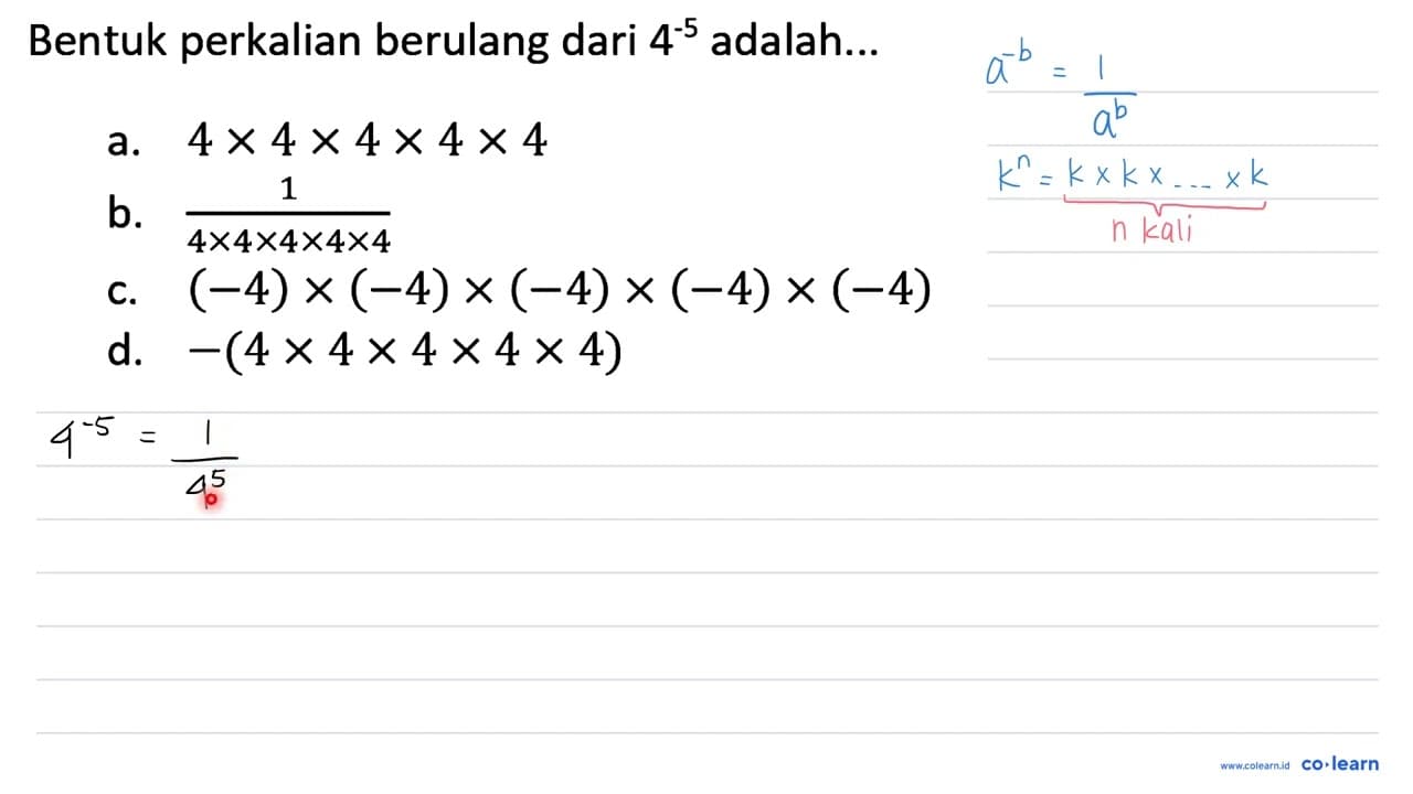 Bentuk perkalian berulang dari 4^(-5) adalah...