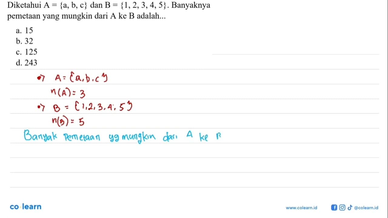 Diketahui A = {a, b, c} dan B = {1, 2, 3, 4, 5}. Banyaknya