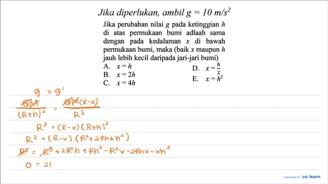 Jika diperlukan, ambil g=10 m/s^2 Jika perubahan nilai g