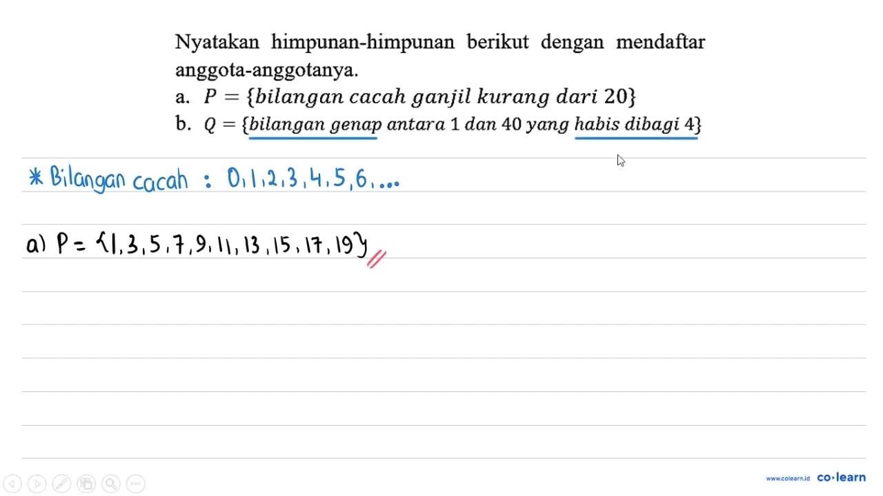 Nyatakan himpunan-himpunan berikut dengan mendaftar