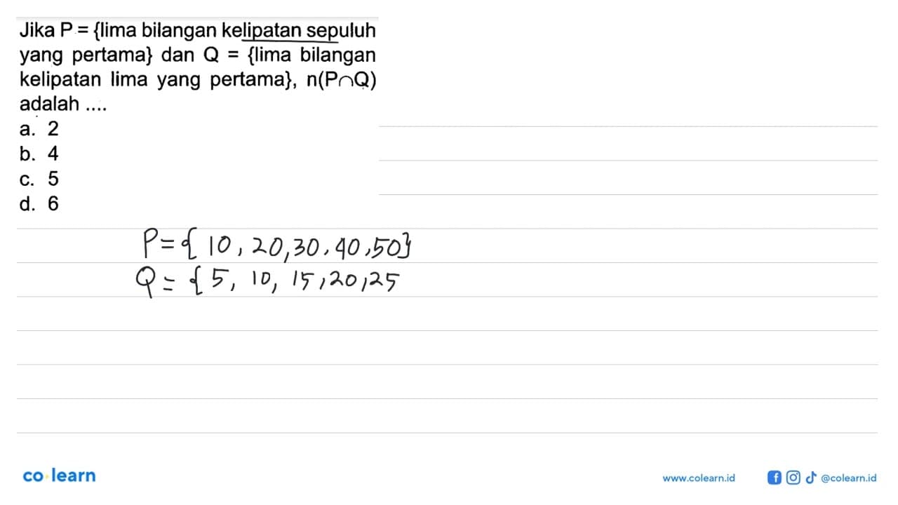 Jika P = {lima bilangan kelipatan sepuluh yang pertama} dan