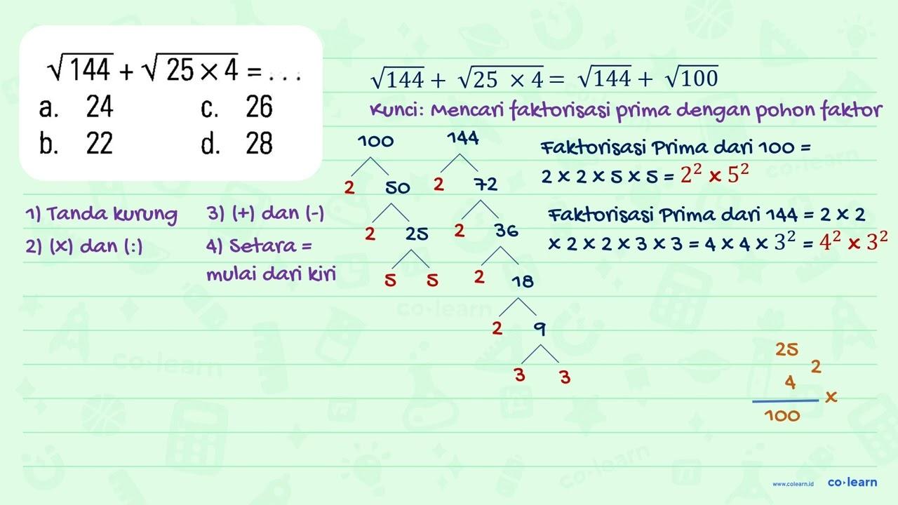 akar(144)+akar(25 x 4)=...