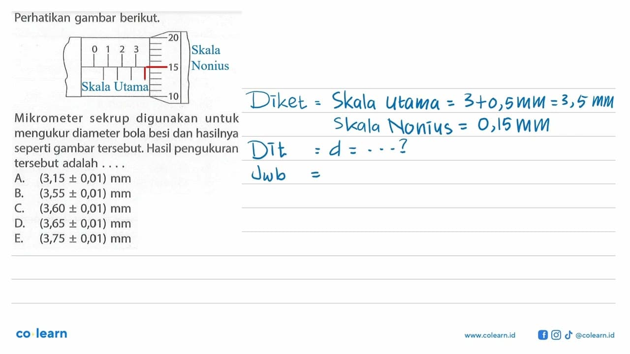 Perhatikan gambar berikut. Mikrometer sekrup digunakan