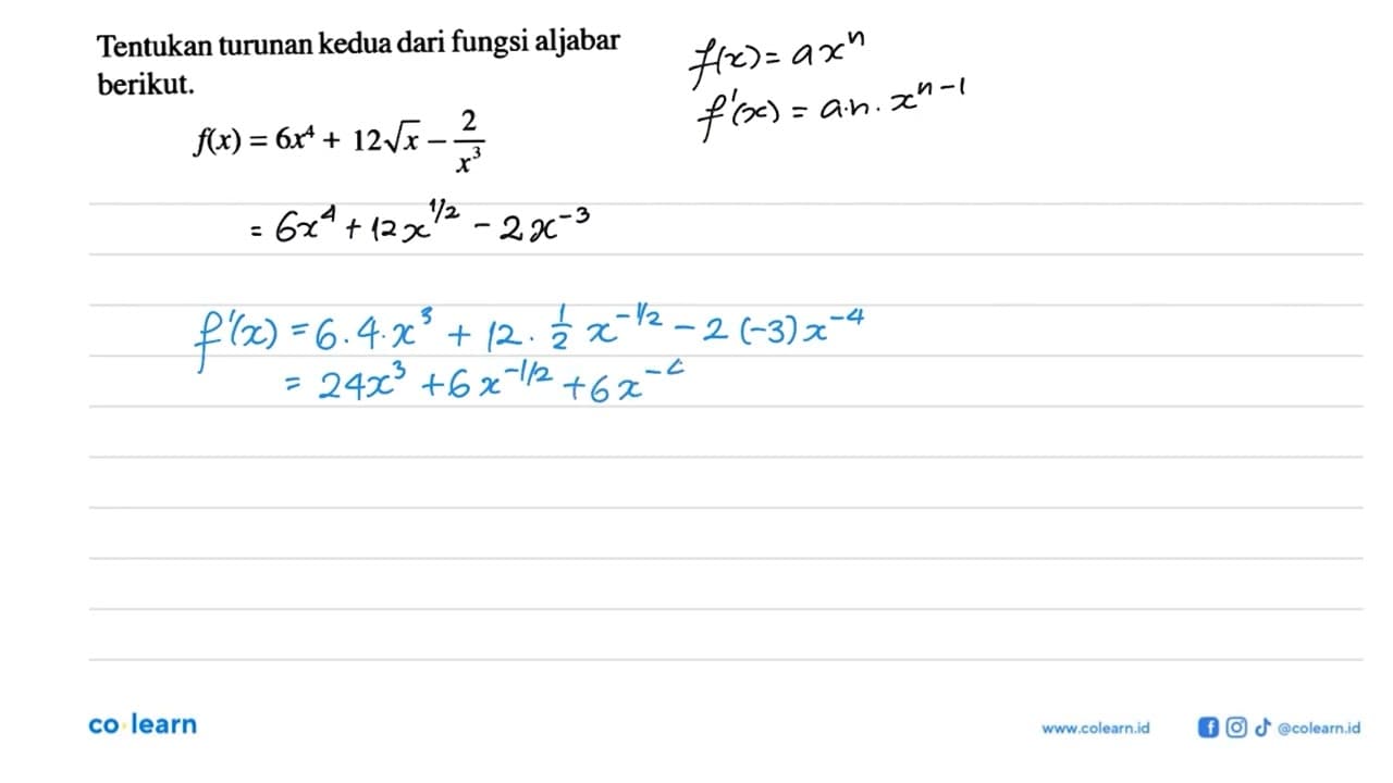 Tentukan turunan kedua dari fungsi aljabar berikut.f(x)=6