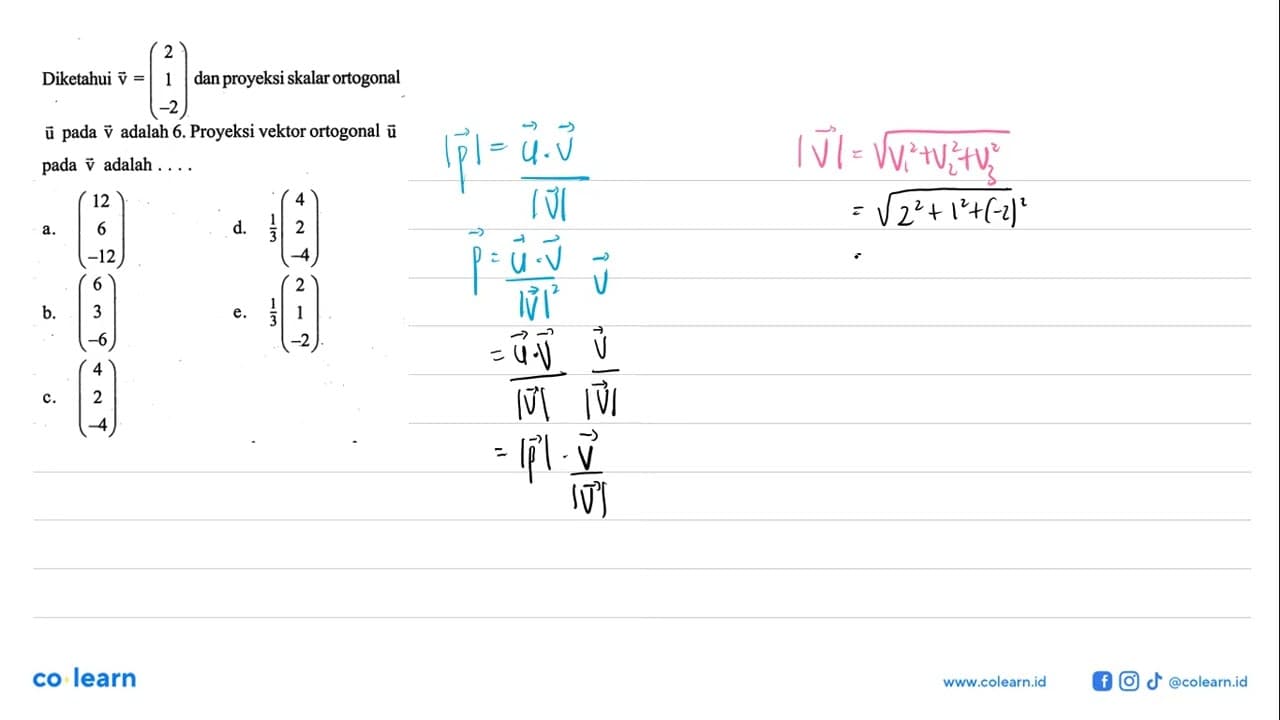 Diketahui vektor v=(2 1 -2) dan proyeksi skalar ortogonal