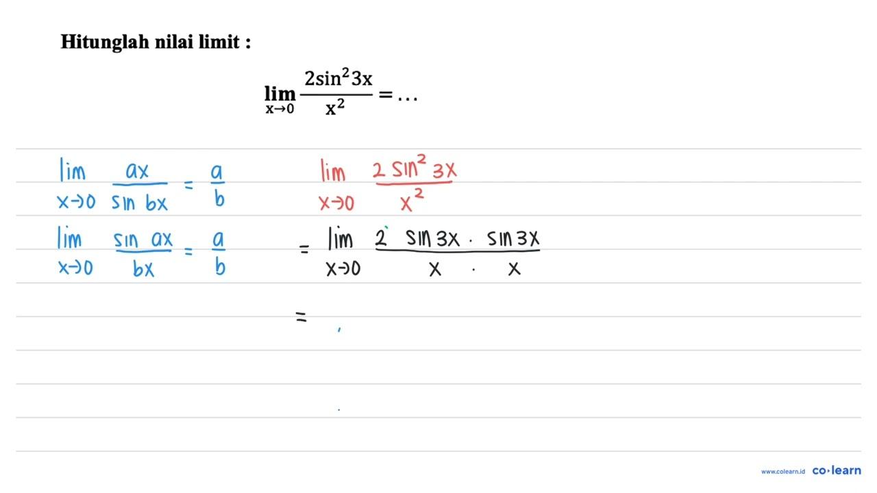 Hitunglah nilai limit : lim x -> 0 (2 sin ^(2) 3