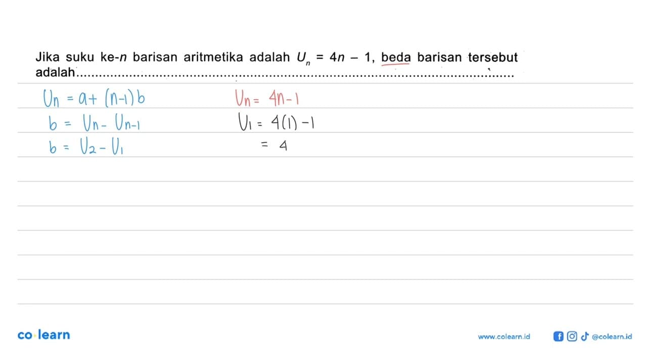 Jika suku ke-n barisan aritmetika adalah Un=4n-1, beda