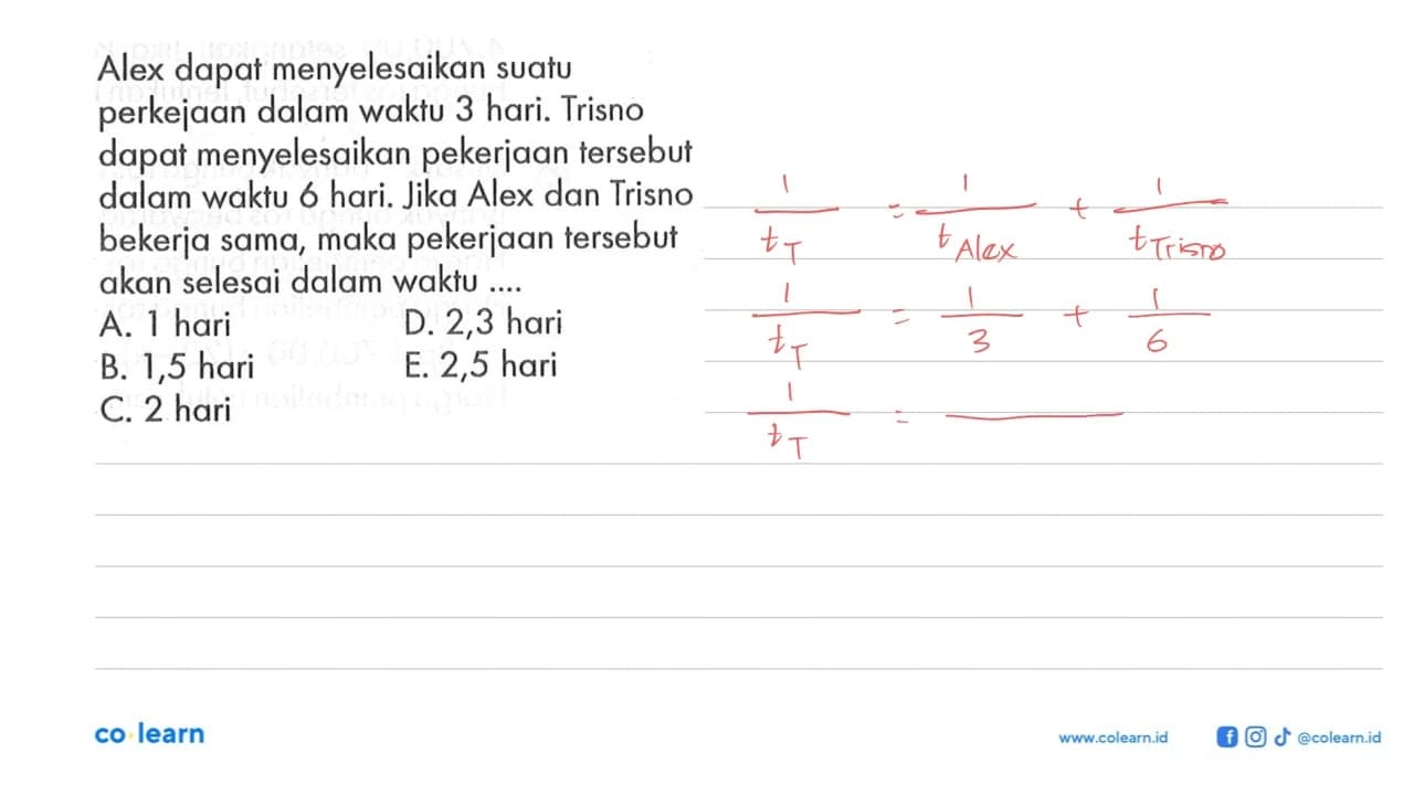 Alex dapat menyelesaikan suatu perkejaan dalam waktu 3