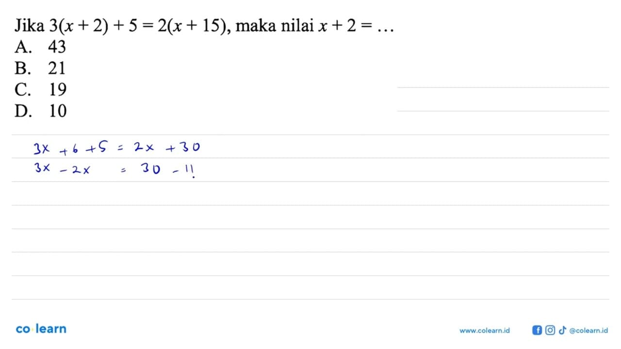 Jika 3(x - 2) + 5 = 2(x + 15), maka nilai x + 2 = .... A.