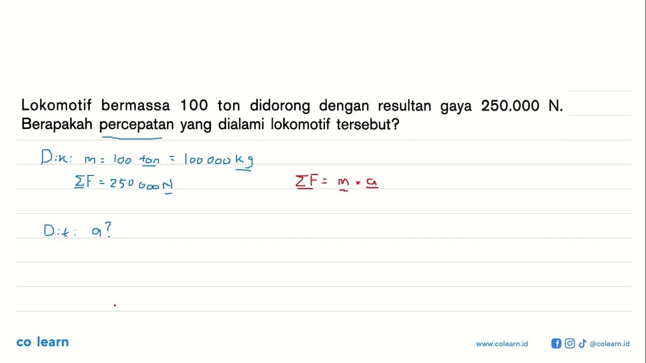 Lokomotif bermassa 100 ton didorong dengan resultan gaya