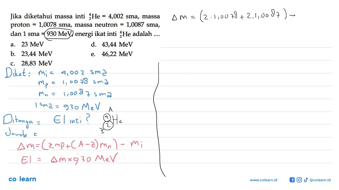 Jika diketahui massa inti 2 4 He=4,002 sma , massa