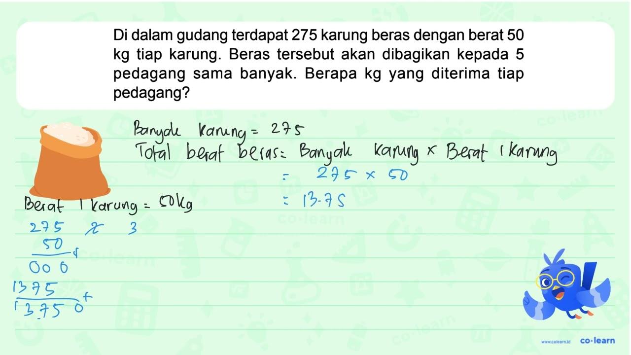 Di dalam gudang terdapat 275 karung beras dengan berat 50