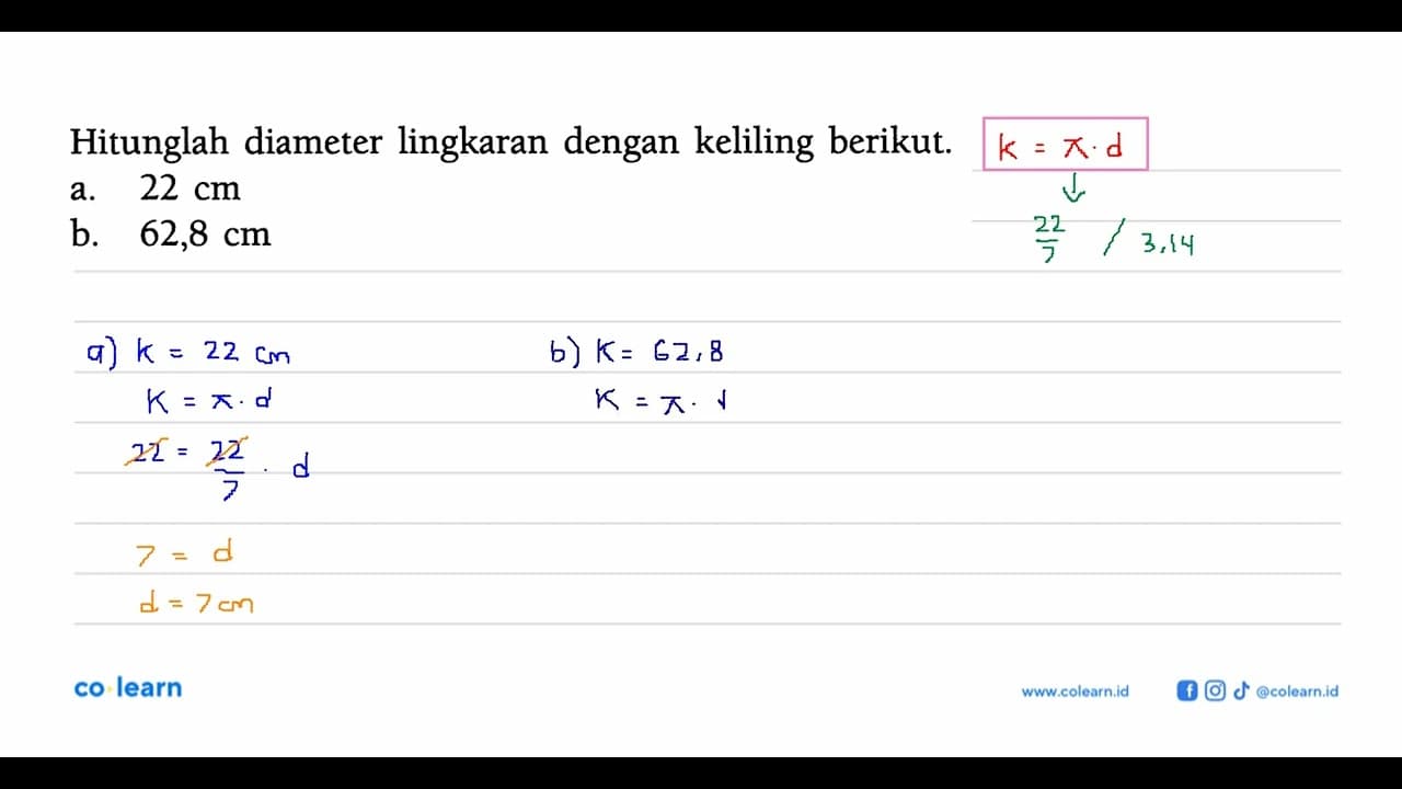 Hitunglah diameter lingkaran dengan keliling berikut.a. 22