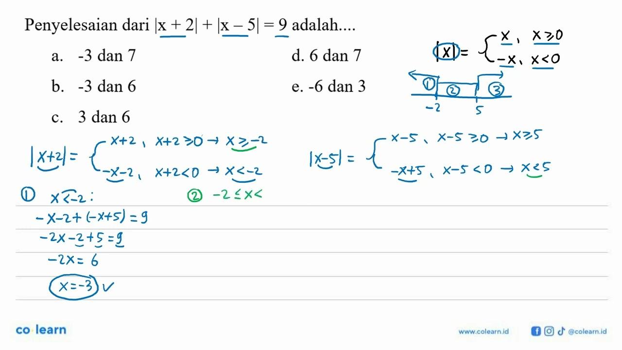 Penyelesaian dari |x+2|+|x-5|=9 adalah .....