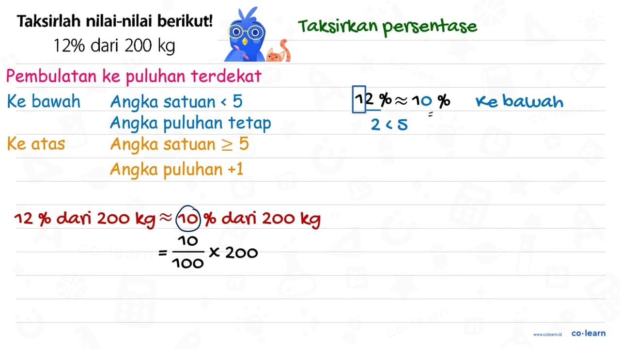 Taksirlah nilai-nilai berikut! 12 % { dari ) 200 kg