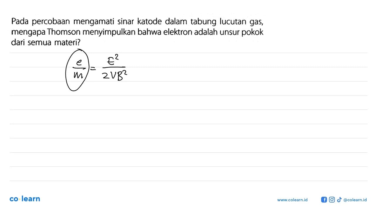 Pada percobaan mengamati sinar katode dalam tabung lucutan