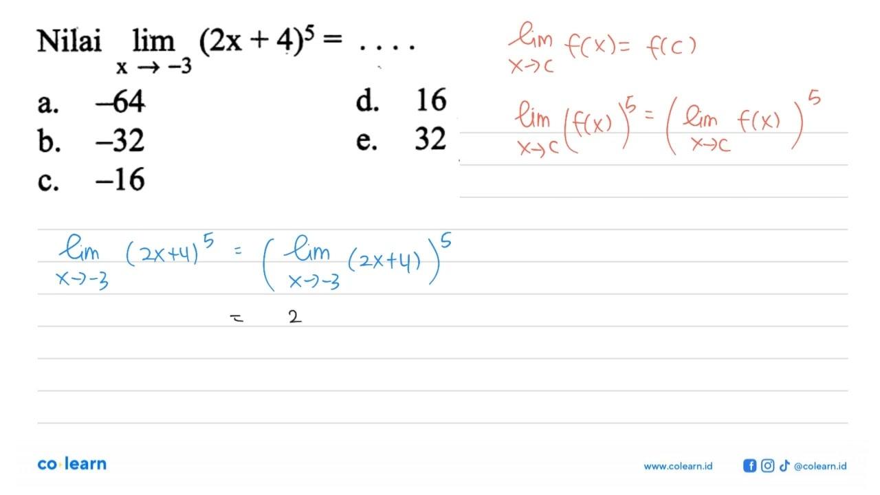 Nilai lim x->-3 (2 x+4)^5=...