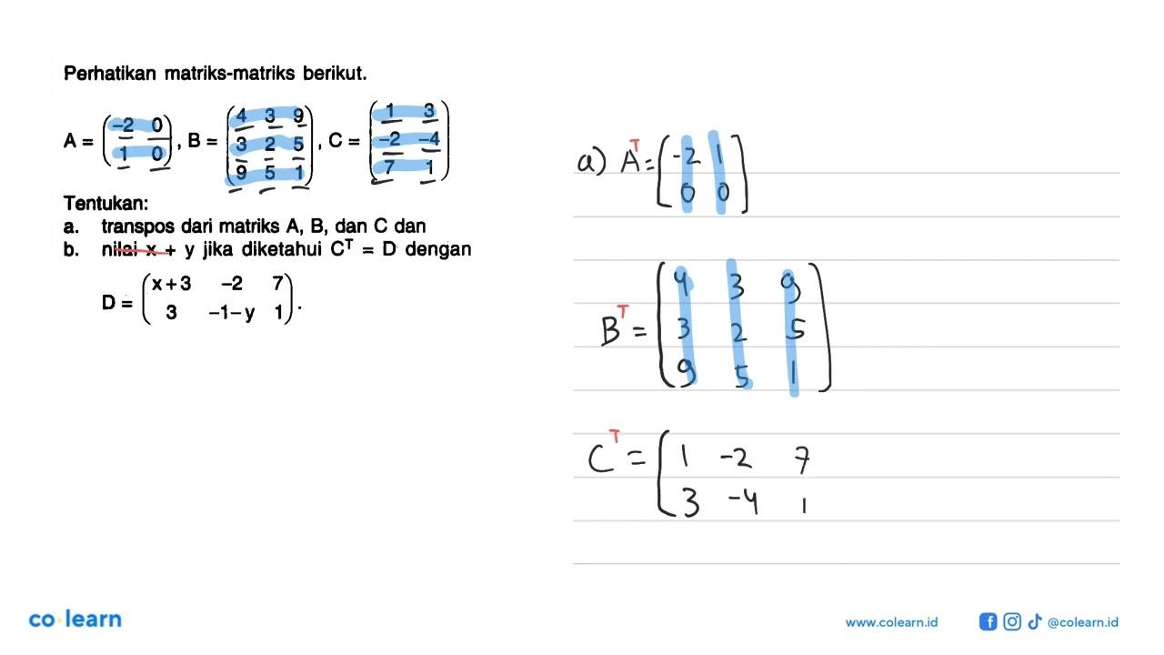 Perhatikan matriks-matriks berikut. A=(-2 0 1 0), B=(4 3 9